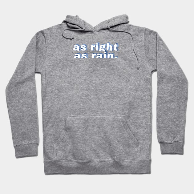 As right as rain Hoodie by Graph'Contact